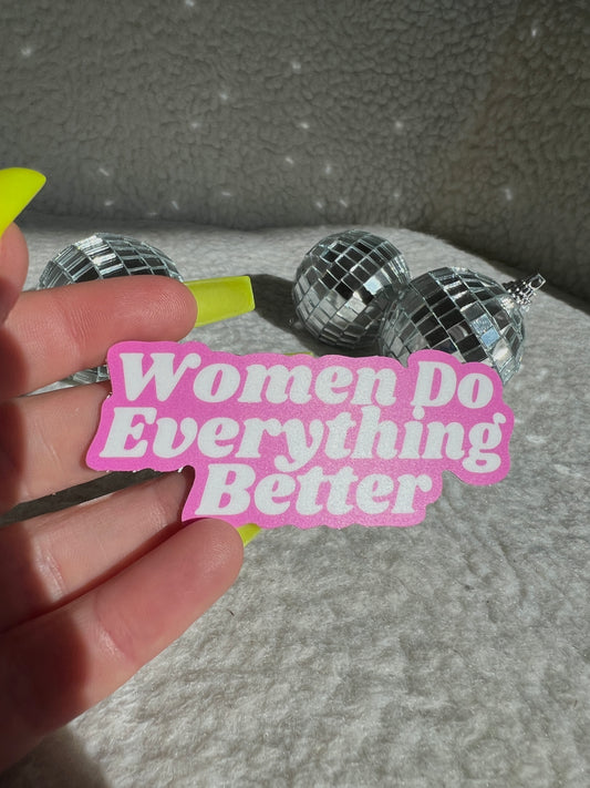 Women do everything better