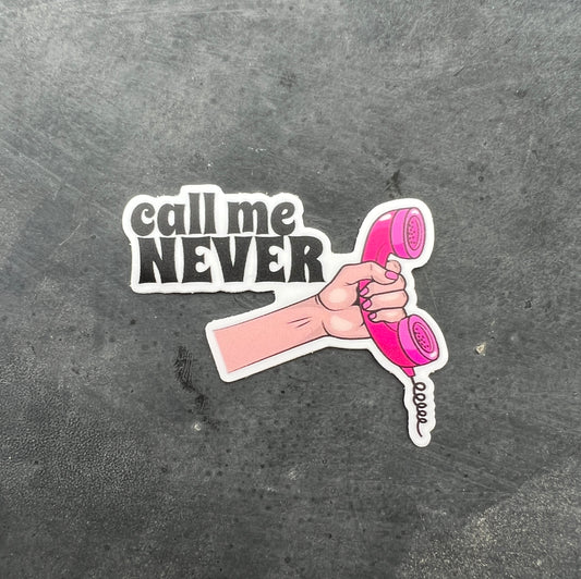 Call me never